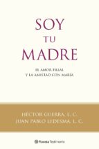 Soy Tu Madre: El Amor Filial Y La Amistad Con Maria