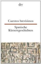 Spanische Kurzestgeschichten - Cuentos Brevisimos