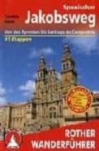 Spanischer Jakobsweg: Von Den Pyrenäen Bis Santiago De Compostela PDF