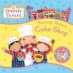 Sparkle Street: Barnaby Baker S Cake Shop