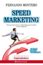 Speed Marketing: Tecnicas De Marketing Emprendedor Para Triunfar En Los Negocios