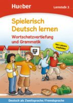 Spielerisch Deutsch Lernen. Wortschatzvertiefung Und Grammatik. Lernstufe 3: Deutsch Als Zweitsprache/fremdsprache