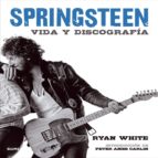 Springsteen: Vida Y Discografía