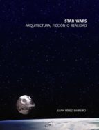 Star Wars: Arquitectura, Ficcion O Realidad PDF