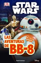 Star Wars. El Despertar Fuerza. Las Aventuras De Bb-8 PDF