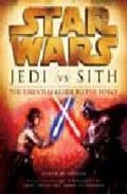 Star Wars Jedi Vs Sith The Essential Guide To The Force