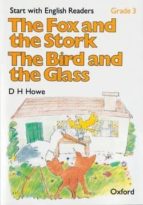 Start With English Readers Grade 3: The Fox And The Stork; The Bi Rd And The Glass