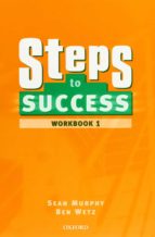 Steps To Success 1. Workbook
