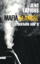 Stockholm Noir. Volume 2, Mafia Blanche