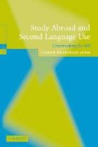 Study Abroad And Second Language Use: Constructing The Self PDF