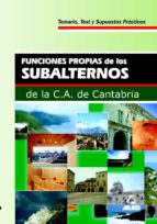 Subalternos De La Comunidad Autonoma De Cantabria. Funciones Prop Ias.