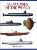 Submarines Of The World: Over 200 Of The World`s Greatest Submari Nes PDF