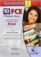 Successful Cambridge English First-fce-new 2015 Format-student S Book: 10 Complete Practice Tests For The Cambridge English First - Fce