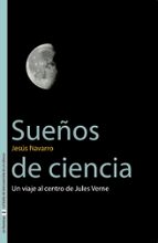 Sueños De Ciencia: Un Viaje Al Centro De Jules Verne