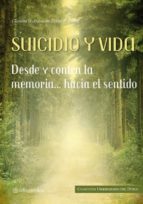 Suicidio Y Vida: Desde Y Contra La Memoria Hacia El Sentido
