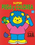 Super Pega Y Colorea : Contiene 128 Pegatinas