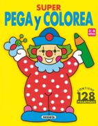 Super Pega Y Colorea : Contiene 128 Pegatinas