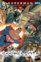 Superman, El Hombre De Acero: Ciudad Infinita