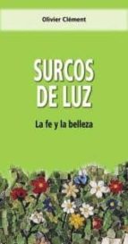 Surcos De Luz: La Fe Y La Belleza