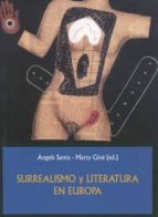 Surrealismo Y Literatura En Europa: Actas Del Congreso Internacio Nal Surrealismo Y Literatura, Celebrada Del 17-19 De 2000, En Lleida