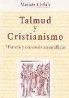 Talmud Y Cristianismo: Historia Y Causas De Un Conflicto