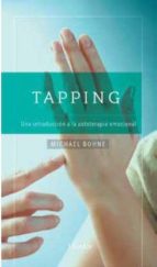 Tapping: Una Introduccion A La Autoterapia Emocional
