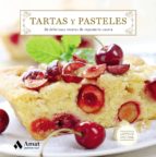 Tartas Y Pasteles: 50 Deliciosas Recetas De Reposteria Casera