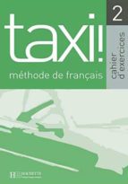 Taxi! 2. Cahier D Exercices