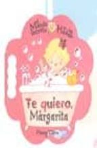 Te Quiero, Margarita