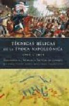 Tecnicas Belicas De La Epoca Napoleonica : Equipamient O, Tecnicas Y Tacticas De Combate
