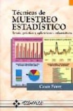 Tecnicas De Muestreo Estadistico: Teoria, Practica Y Aplicaciones Informaticas PDF