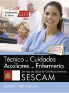 Tecnico/a En Cuidados Auxiliares De Enfermeria Servicio De Salud De Castilla-la Mancha . Temario Y Test Comun