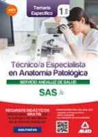 Técnico/a Especialista En Anatomía Patológica Del Servicio Andaluz De Salud . Temario Específico Volumen 1