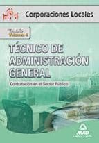 Tecnico De Administracion General De Corporaciones Locales. Volum En Iv. Contratacion En El Sector Publico