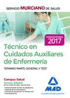 Tecnico En Cuidados Auxiliares De Enfermeria Del Servicio Murciano De Salud. Temario Parte General Y Test PDF