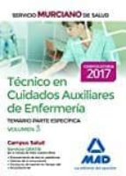 Técnico En Cuidados Auxiliares De Enfermería Del Servicio Murciano De Salud. Temario Partes Especifica Volumen 3
