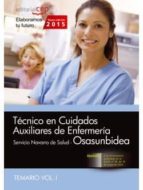 Técnico En Cuidados Auxiliares De Enfermería. Servicio Navarro De Salud-osasunbidea. Temario Vol. I.