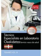 Técnico Especialista En Laboratorio. Servicio Vasco De Salud-osakidetza. Temario Vol.iii PDF