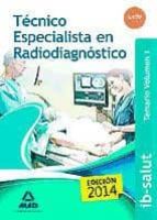 Tecnico Especialista En Radiodiagnostico Del Servicio De Salud De Las Illes Balears: Temario Volumen 1