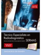 Técnico Especialista En Radiodiagnóstico. Servicio De Salud De La Comunidad De Madrid . Simulacros De Examen
