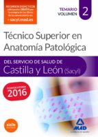 Técnico Superior En Anatomía Patológica, Del Servicio De Salud De Castilla Y León . Temario Volumen 2