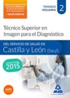 Técnico Superior En Imagen Para El Diagnóstico Del Servicio De Salud De Castilla Y León . Temario Volumen Ii