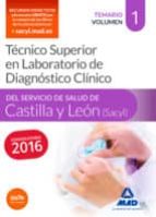Técnico Superior En Laboratorio De Diagnóstico Clínico Del Servicio De Salud De Castilla Y León . Temario Volumen 1