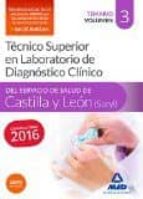 Técnico Superior En Laboratorio De Diagnóstico Clínico Del Servicio De Salud De Castilla Y León . Temario Volumen 3