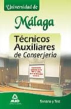 Tecnicos Auxiliares De Conserjeria De La Universidad De Malaga. T Emario Y Test