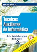 Tecnicos Auxiliares De Informatica De La Administracion Del Estad O. Temario Parte Ii. Materias Informaticas PDF
