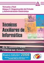 Tecnicos Auxiliares De Informatica. Temario Y Test Bloque I: Orga Nizacion Del Estado Y Administracion Electronica. PDF
