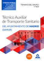 Técnicos Auxiliares De Transporte Sanitario Del Ayuntamiento De Madrid . Temario Del Grupo I Y Test