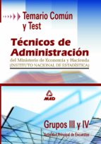 Tecnicos De Administracion Del Ministerio De Economia Y Hacienda. Grupos Iii Y Iv: Temario Comun Y Test