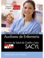 Técnicos En Cuidados Auxiliares De Enfermería. Servicio De Salud De Castilla Y León . Simulacros De Examen PDF